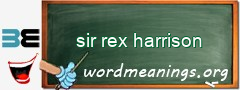 WordMeaning blackboard for sir rex harrison